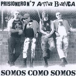 online anhören Arma Blanca Prisionero Nº 7 - Somos Como Somos