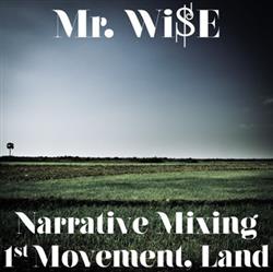 Album herunterladen Mr Wi$e - Narrative Mixing First Movement Land