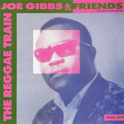 last ned album Joe Gibbs & Various - The Reggae Train 1968 1971