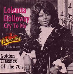 descargar álbum Loleatta Holloway - Cry To Me Golden Classics Of The 70s