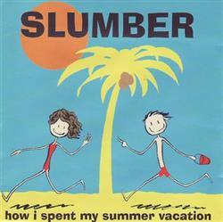 baixar álbum Slumber - How I Spent My Summer Vacation