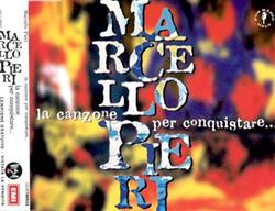 last ned album Marcello Pieri - La Canzone Per Conquistare