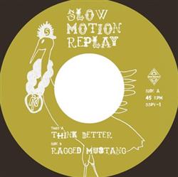 descargar álbum Slow Motion Replay - Think Better Ragged Mustang