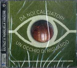 Album herunterladen Various - Da Noi Calciatori Un Occhio Di Riguardo