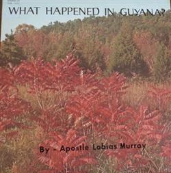 Album herunterladen Apostle Lobias Murray - What Happened In Guyana
