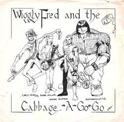 last ned album Wiggly Fred And The Cabbage A Go Go - Wiggly Fred And The Cabbage A Go Go