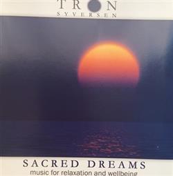Download Tron Syversen - Sacred Dreams Music For Relaxation And Wellbeing