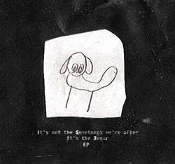 descargar álbum Bliss - Its Not The Sweetness Were After Its The Sugar EP