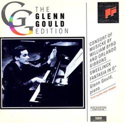 descargar álbum Glenn Gould William Byrd, Orlando Gibbons - Consort Of Musicke By William Byrd And Orlando GibbonsSweelinck Fantasia In D