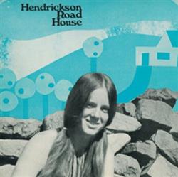 ladda ner album Hendrickson Road House - Hendrickson Road House