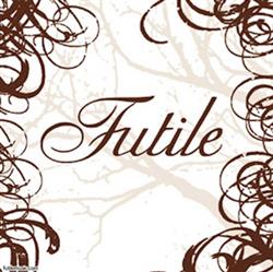 online luisteren Futile - Futile EP