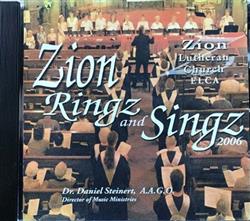 télécharger l'album Zion Lutheran Church, Dr Daniel Steinert, AAGO - Zion Ringz And Singz 2006