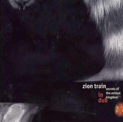 baixar álbum Zion Train - Secrets Of The Animal Kingdom In Dub