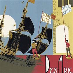 télécharger l'album Des Ark - Loose Lips Sink Ships