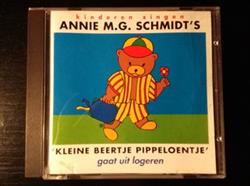 lyssna på nätet Annie MG Schmidt - Kinderen Zingen Annie MG Schmidts Kleine Beertje Pippeloentje gaat uit logeren