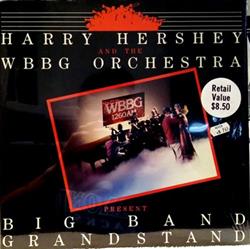 descargar álbum Harry Hershey And The WBBG Orchestra - Big Band Grandstand