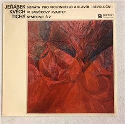 escuchar en línea Vladimír Tichý, Otomar Kvěch, Pavel Jeřábek - Symphony No 2 Smyccovy Kvartet Sonata For Violoncello And Piano