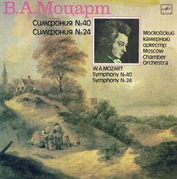 Wolfgang Amadeus Mozart Moscow Chamber Orchestra Rudolf Barshai - Symfonies No40 And No 24
