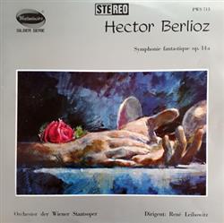 Album herunterladen Orchester Der Wiener Staatsoper, René Leibowitz - Hector Berlioz Symphonie Fantastique Op14A