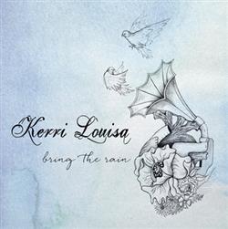 lyssna på nätet Kerri Louisa - Bring The Rain