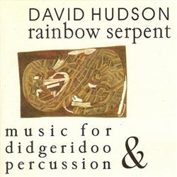 last ned album David Hudson - Rainbow Serpent Music For Didgeridoo Percussion