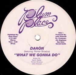 lytte på nettet Darón - What We Gonna Do