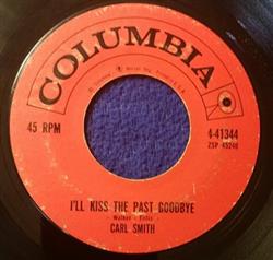 lataa albumi Carl Smith - Ill Kiss The Past Goodbye