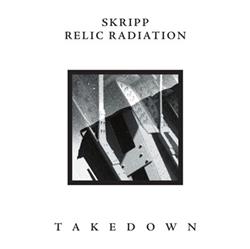 descargar álbum Skripp Feat Relic Radiation - Takedown