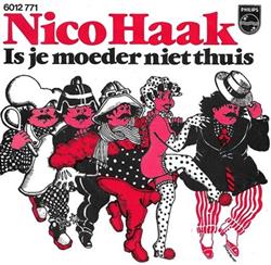 lytte på nettet Nico Haak - Is Je Moeder Niet Thuis