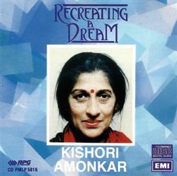 télécharger l'album Kishori Amonkar - Recreating A Dream