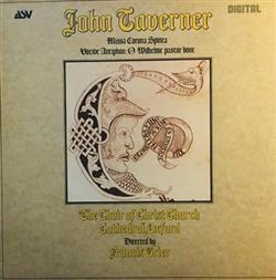 escuchar en línea John Taverner, The Choir Of Christ Church Cathedral, Oxford, Francis Grier - Missa Corona Spinea Votive Antiphon