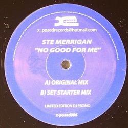 descargar álbum Ste Merrigan - No Good For Me