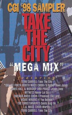 online anhören Various - Take The City Mega Mix CGI 98 Sampler