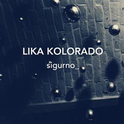 descargar álbum Lika Kolorado - Sigurno