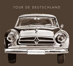 lataa albumi Plötslichmusik - Tour De Deutschland