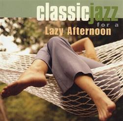 Various - Classic Jazz For A Lazy Afternoon