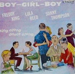 lytte på nettet Freddy King Lula Reed Sonny Thompson - Boy Girl Boy