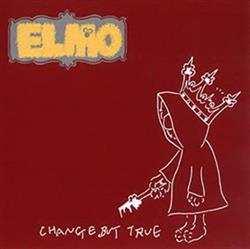 télécharger l'album Elmo - Change But True 2nd Press