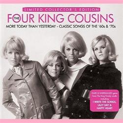 lytte på nettet The Four King Cousins - More Today Than Yesterday Classic Songs Of The 60s And 70s