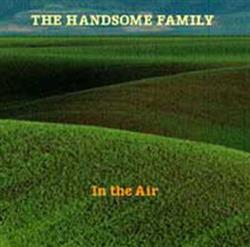 lataa albumi The Handsome Family - In The Air