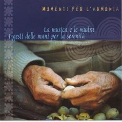 last ned album Momenti Per L'Armonia - La Musica E Le Mudra I Gesti Delle Mani Per La Serenità