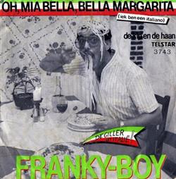 Download FrankieBoy - Oh Mia Bella Bella Margarita Iek Ben Een Italiano