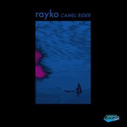 lytte på nettet Rayko - Camel Rider
