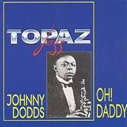 descargar álbum Johnny Dodds - Oh Daddy