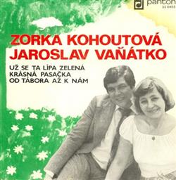 Download Zorka Kohoutová, Jaroslav Vaňátko - Už Se Ta Lípa Zelená