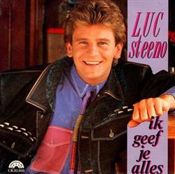 last ned album Luc Steeno - Ik Geef Je Alles