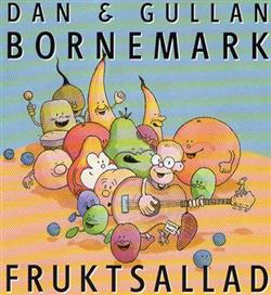 descargar álbum Dan Bornemark, Gullan Bornemark - Fruktsallad