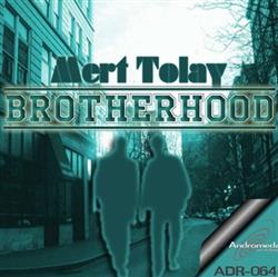 online anhören Mert Tolay - Brotherhood