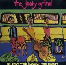 The Jody Grind - One Mans Trash Is Another Mans Treasure