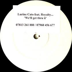 escuchar en línea Lurine Cato Feat Royalty - Well Get Thru It